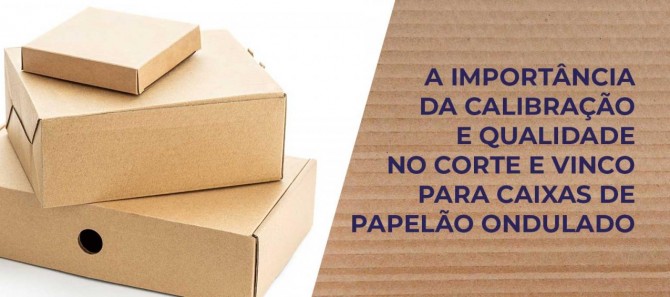 Calibração e Qualidade no Corte e Vinco