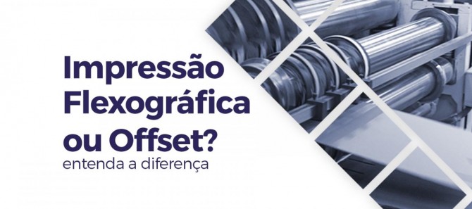 Impressão flexográfica ou offset