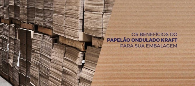 os benefícios do papelão ondulado kraft para sua embalagem.